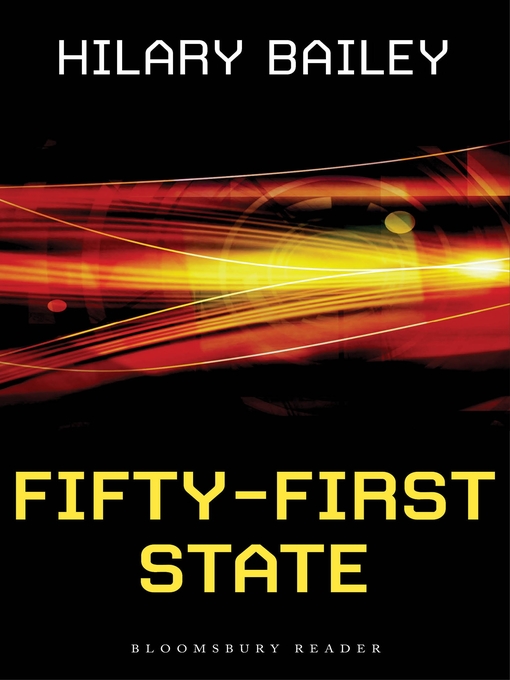 Title details for Fifty-First State by Hilary Bailey - Available
